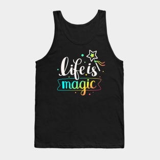 Life Is Magic Quote - Positive Inspiration Quote Tank Top